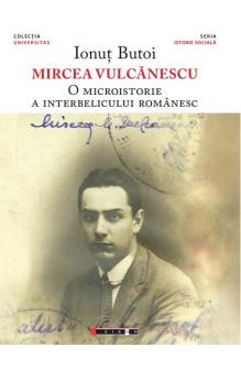 Mircea Vulcănescu - O microistorie a interbelicului românesc